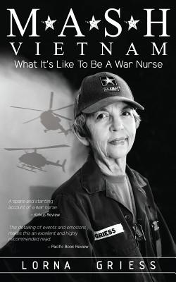 M*A*S*H Vietnam: What it's like to be a war nurse - Lorna Griess