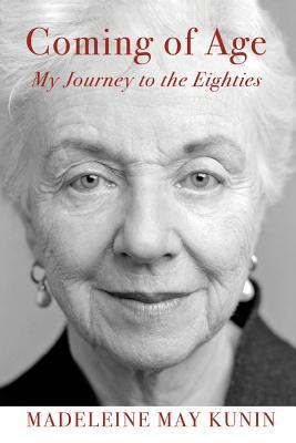 Coming of Age: My Journey to the Eighties - Madeleine May Kunin