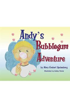 Coperta cărții 'Andy's Bubblegum Adventure - Mary Koeberl Rechenberg'