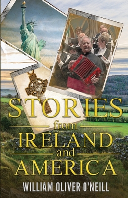 Stories from Ireland and America - William Oliver O'neill
