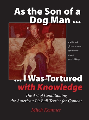 As the Son of a Dog Man ... I was Tortured with Knowledge - Mitch Kemmer