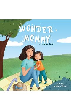 Coperta cărții 'Wonder Mommy: A Tribute to Moms with Chronic Health Conditions - Jennifer Senne'