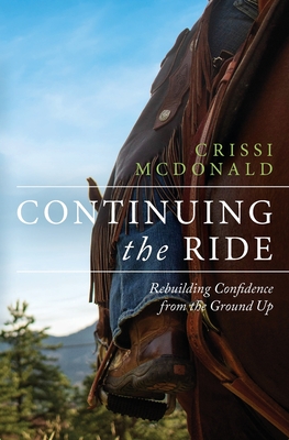 Continuing The Ride: Rebuilding Confidence from the Ground Up - Crissi Mcdonald