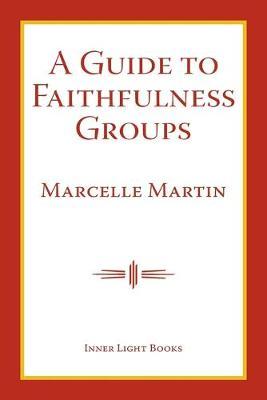 A Guide To Faithfulness Groups - Marcelle Martin