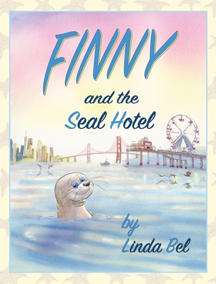 Finny and the Seal Hotel - Linda M. Bel