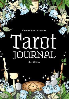 Coloring Book of Shadows: Tarot Journal - Amy Cesari