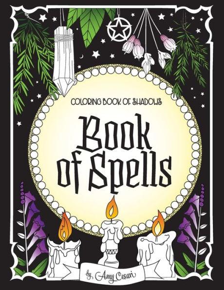 Coloring Book of Shadows: Book of Spells - Amy Cesari