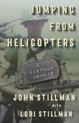 Jumping from Helicopters: A Vietnam Memoir - John Stillman