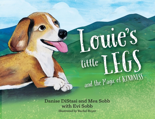 Louie's Little Legs: The Magic of Kindness (SB) - Danise Distasi