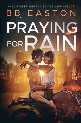 Praying for Rain - Bb Easton
