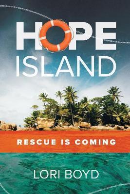 Hope Island: Rescue is Coming - Lori Boyd