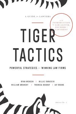 Tiger Tactics: Powerful Strategies for Winning Law Firms - Ryan Mckeen