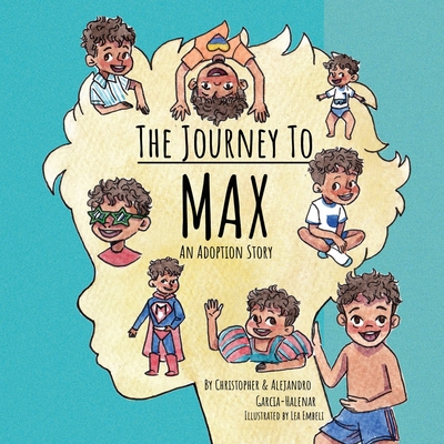The Journey to Max - An Adoption Story - Christopher Garcia-halenar