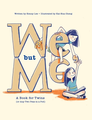 We, but Me: A Book for Twins (or Any Two Peas in a Pod) - Kenny Lee