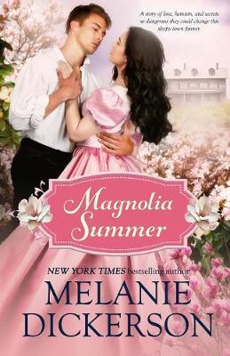 Magnolia Summer: A Southern Historical Romance - Melanie Dickerson