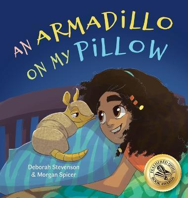 An Armadillo on My Pillow: An Adventure in Imagination - Deborah Stevenson