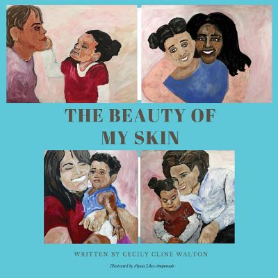 The Beauty of My Skin - Cecily Cline Walton