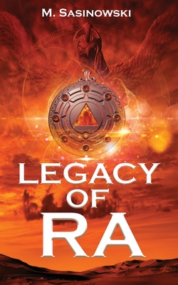 Legacy of Ra: Blood of Ra Book Three - M. Sasinowski
