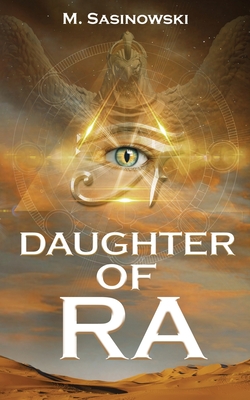 Daughter of Ra: Blood of Ra Book Two - M. Sasinowski