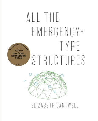Coperta cărții 'All the Emergency-Type Structures - Elizabeth Cantwell'