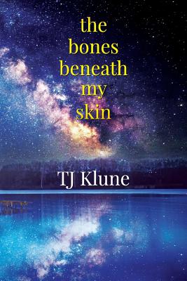 The Bones Beneath My Skin - Tj Klune