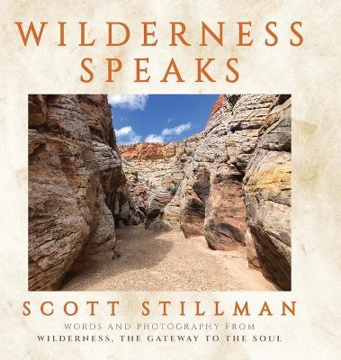 Wilderness Speaks - Scott Stillman