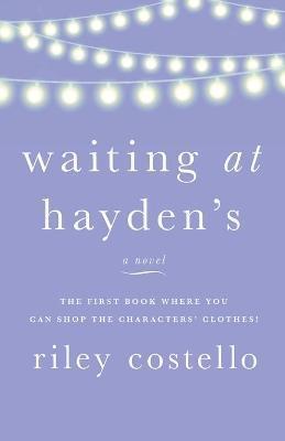 Waiting at Hayden's - Riley Costello