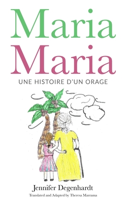 Maria Maria: une histoire d'un orage - Theresa Marrama