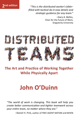 Distributed Teams: The Art and Practice of Working Together While Physically Apart - John O'duinn