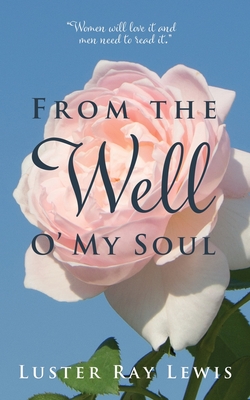 From The Well O' My Soul - Luster Ray Lewis