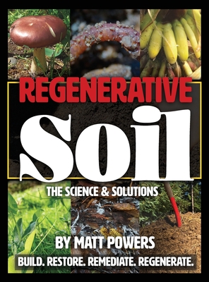 Regenerative Soil: The Science and Solutions - Matt Powers