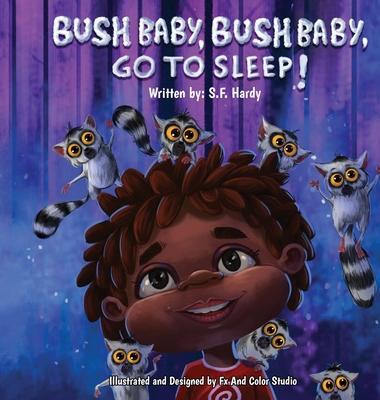 Bush Baby, Bush Baby, Go To Sleep! - S. F. Hardy