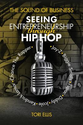 Coperta cărții 'The Sound of Business: Seeing Entrpreneurship Through Hip Hop - Tori Ellis'