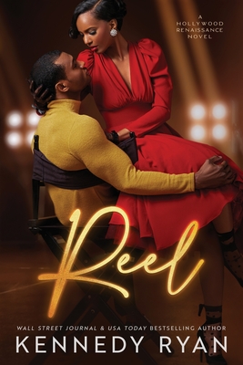 Reel: A Hollywood Renaissance Novel - Kennedy Ryan