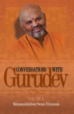 Conversations with Gurudev: Volume II - Swami Nityananda