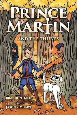 Prince Martin and the Thieves: A Brave Boy, a Valiant Knight, and a Timeless Tale of Courage and Compassion (Grayscale Art Edition) - Jason Zimdars