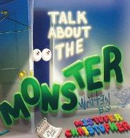 Talk About The Monster - Mistofer Christopher