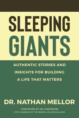 Sleeping Giants: Authentic Stories and Insights for Building a Life That Matters - Nathan Mellor