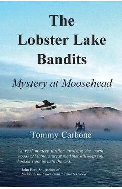 Coperta cărții 'The Lobster Lake Bandits: Mystery at Moosehead - Tommy Carbone'