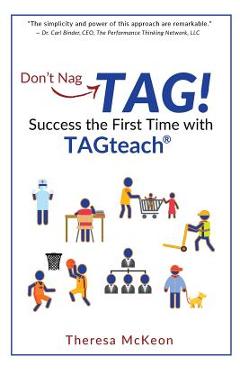 Coperta cărții 'Don't Nag...TAG!: Success the First Time with TAGteach - Theresa Mckeon'