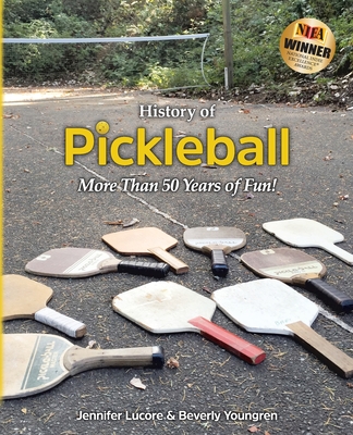 History of Pickleball: More Than 50 Years of Fun! - Jennifer Lucore