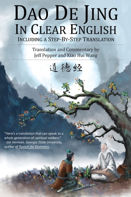 Dao De Jing in Clear English: Including a Step-by-Step Translation - Lao Tzu