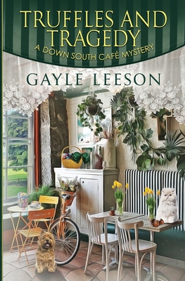 Truffles and Tragedy - Gayle Leeson
