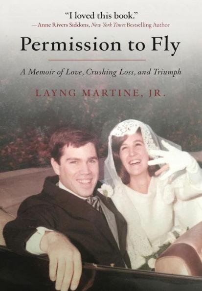 Permission to Fly: A Memoir of Love, Crushing Loss, and Triumph - Layng Martine Jr