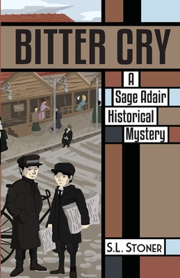 Bitter Cry: A Sage Adair Historical Mystery of the Pacific Northwest - S. L. Stoner