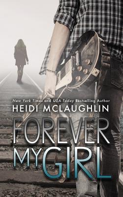 Forever My Girl - Heidi Mclaughlin