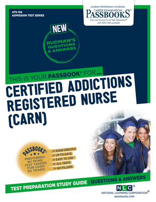 Certified Addictions Registered Nurse (CARN) - National Learning Corporation