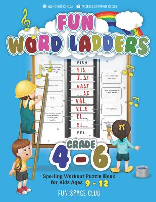 Fun Word Ladders Grades 4-6: Daily Vocabulary Ladders Grade 4 - 6, Spelling Workout Puzzle Book for Kids Ages 9-12 - Nancy Dyer