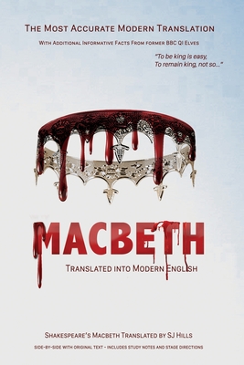 Macbeth Translated into Modern English: The most accurate line-by-line translation available, alongside original English, stage directions and histori - William Shakespeare