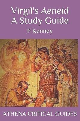 Virgil's Aeneid: A Study Guide - T. Kenney